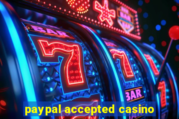 paypal accepted casino