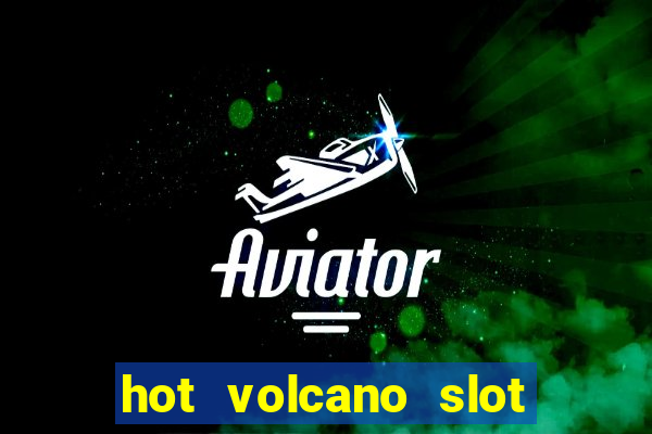 hot volcano slot free play