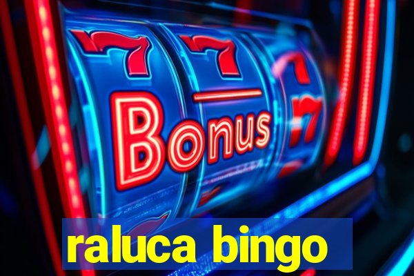 raluca bingo