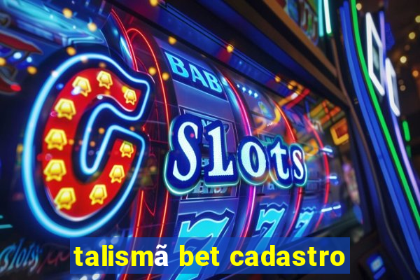 talismã bet cadastro