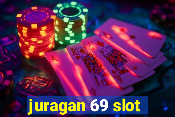 juragan 69 slot