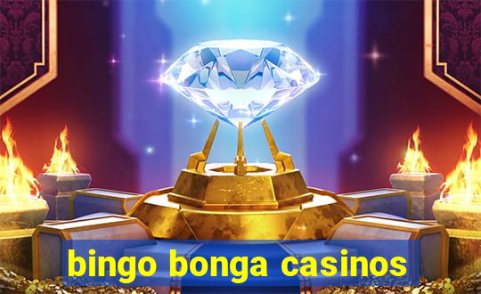 bingo bonga casinos