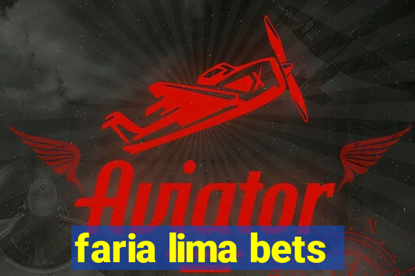 faria lima bets