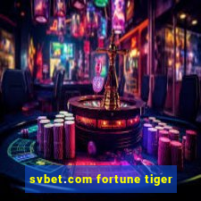 svbet.com fortune tiger