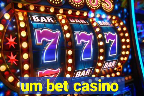 um bet casino