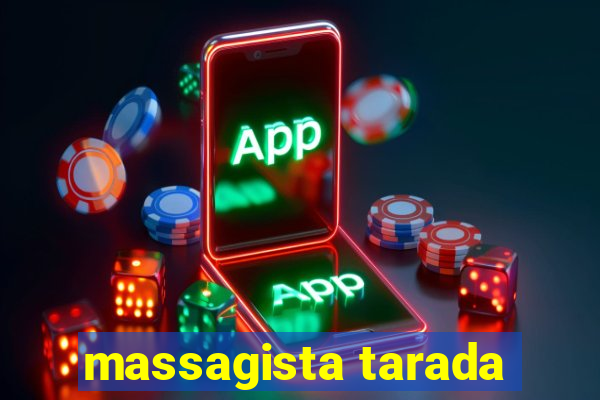 massagista tarada