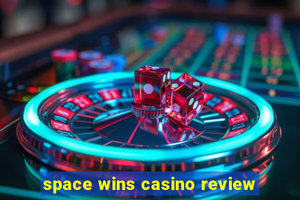 space wins casino review