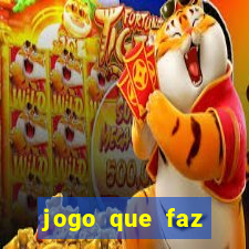 jogo que faz ganhar dinheiro