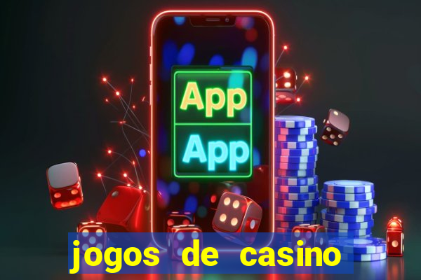 jogos de casino grátis 2021