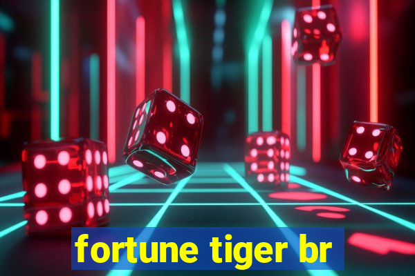 fortune tiger br