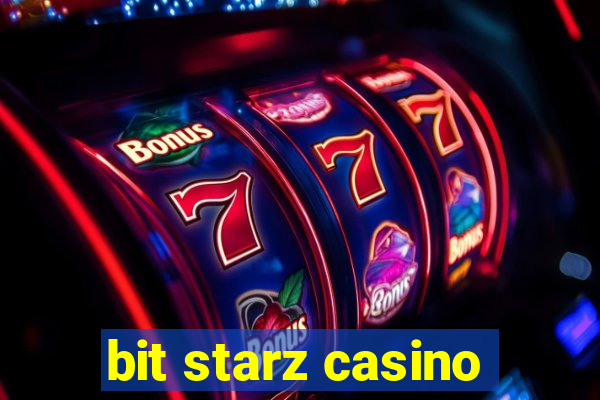 bit starz casino