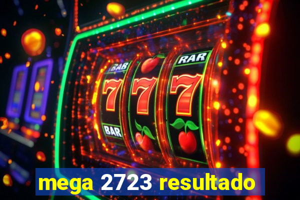 mega 2723 resultado