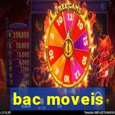 bac moveis