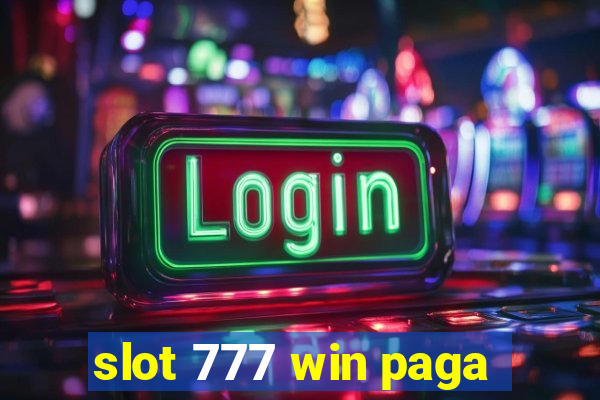 slot 777 win paga