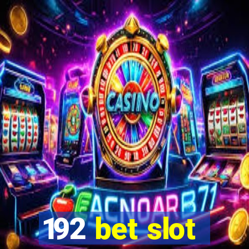 192 bet slot