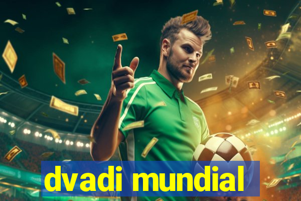 dvadi mundial