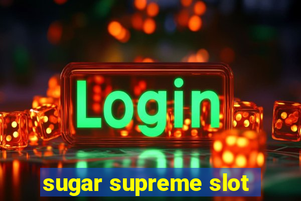 sugar supreme slot