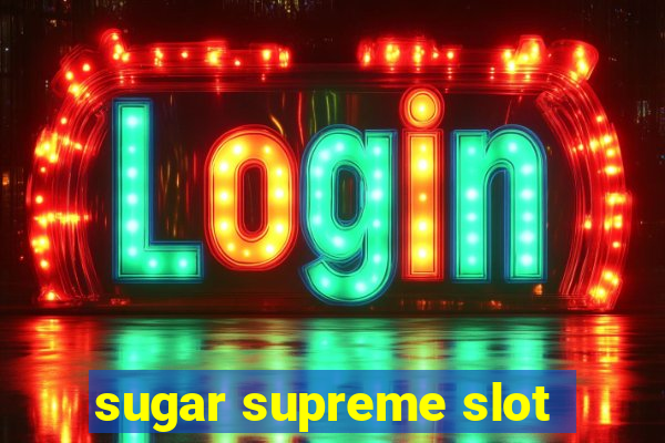 sugar supreme slot