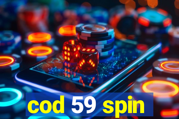 cod 59 spin