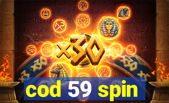 cod 59 spin