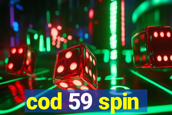 cod 59 spin