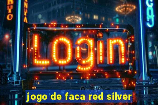 jogo de faca red silver