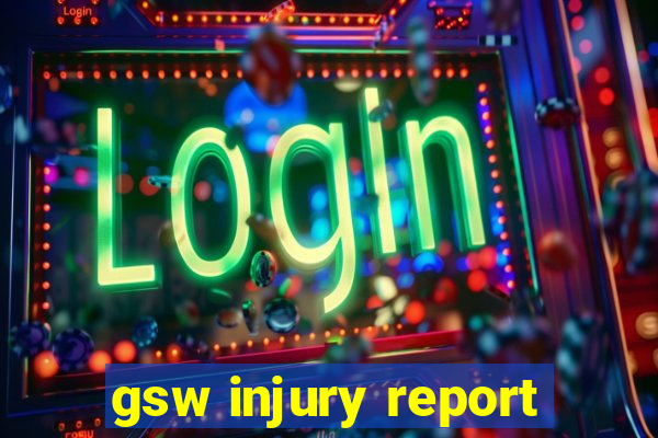 gsw injury report