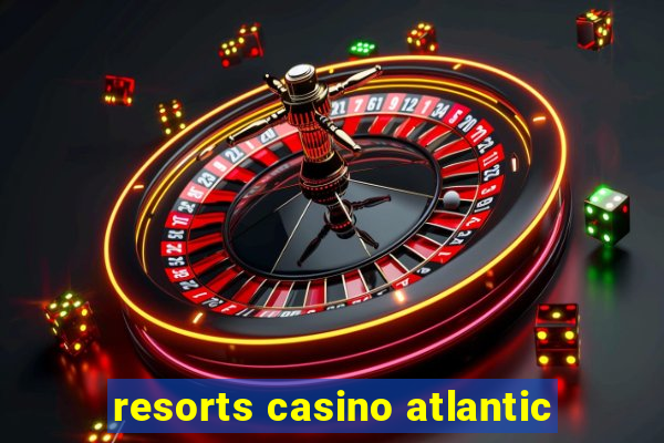 resorts casino atlantic