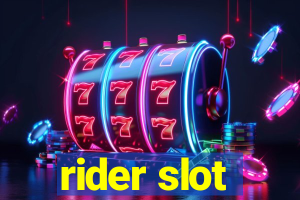 rider slot