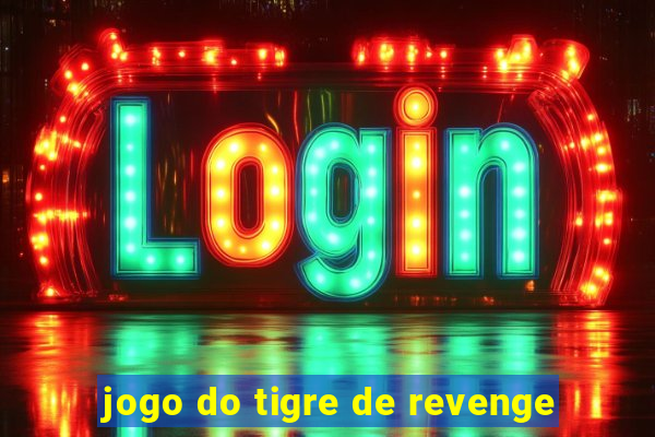 jogo do tigre de revenge