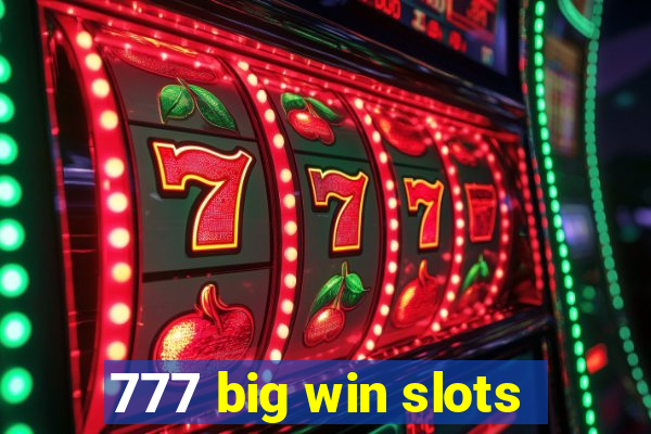 777 big win slots