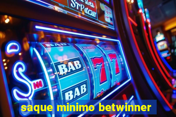 saque minimo betwinner