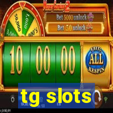 tg slots