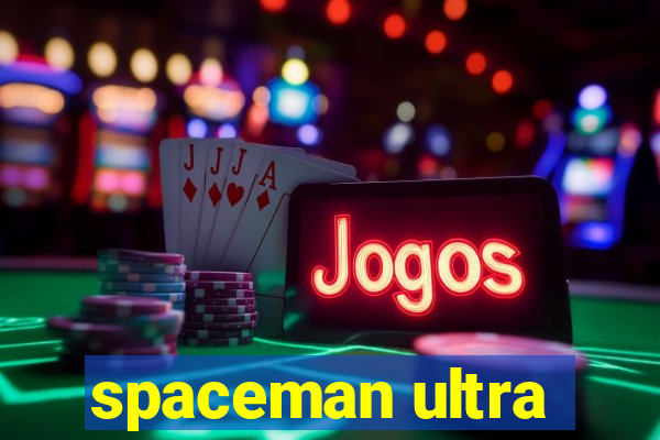 spaceman ultra