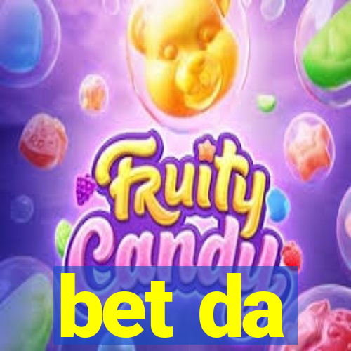 bet da