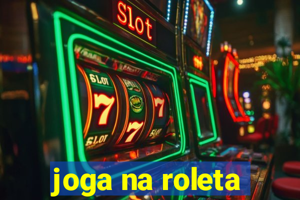 joga na roleta