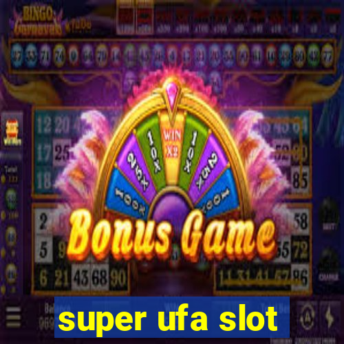 super ufa slot