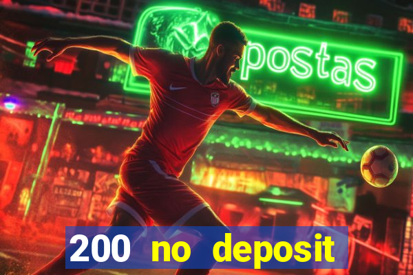 200 no deposit casino bonus