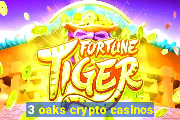 3 oaks crypto casinos