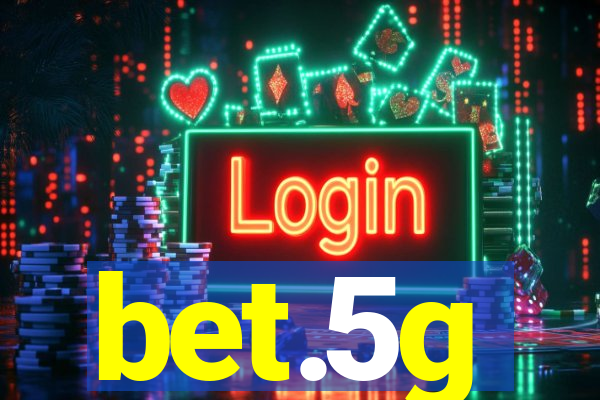 bet.5g