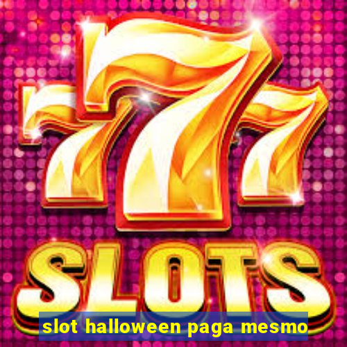 slot halloween paga mesmo