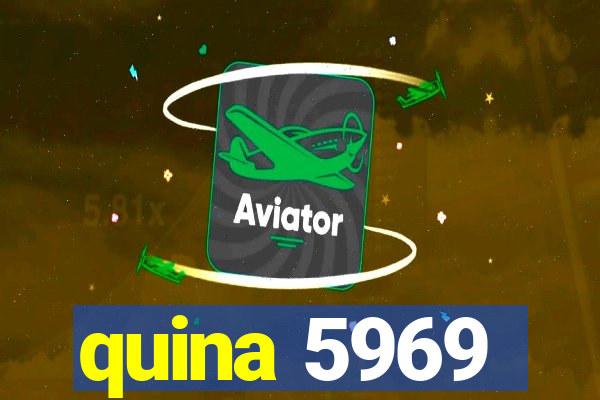 quina 5969