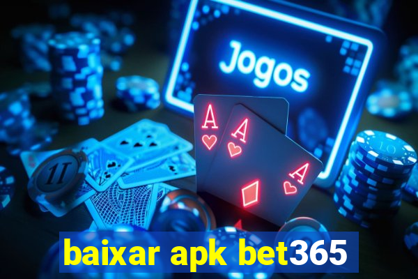 baixar apk bet365