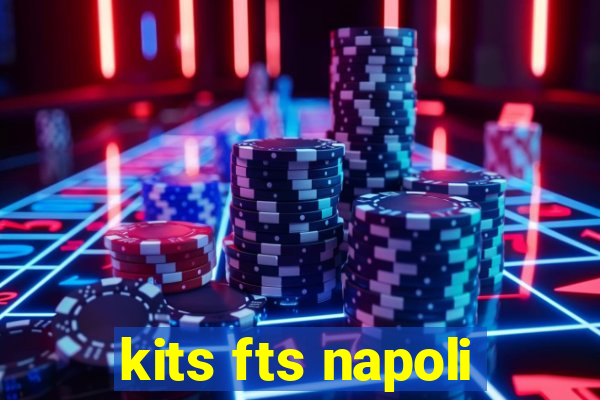 kits fts napoli