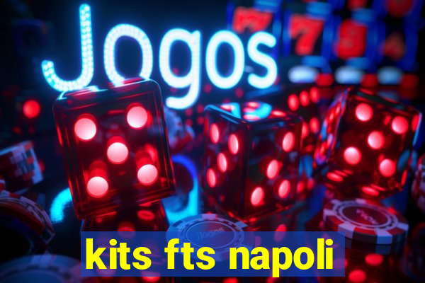 kits fts napoli