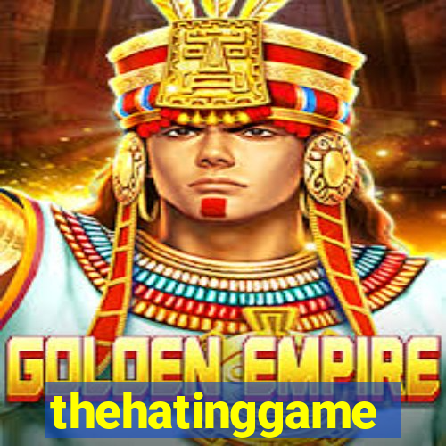 thehatinggame