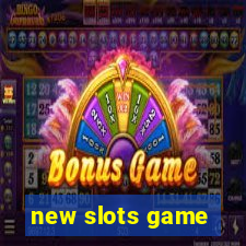 new slots game