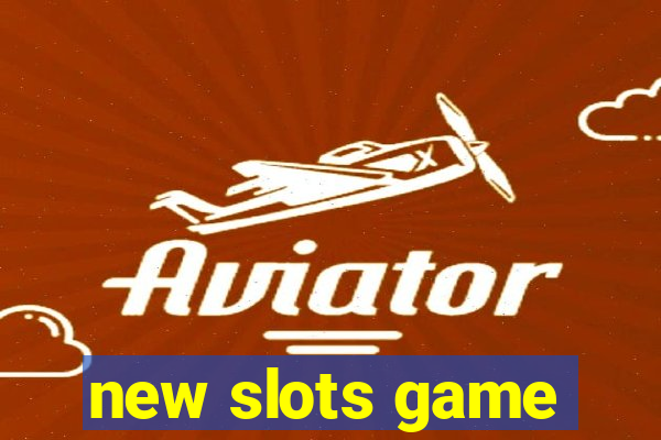 new slots game