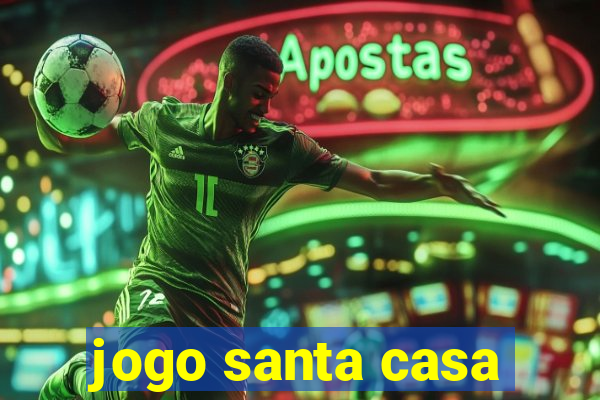 jogo santa casa