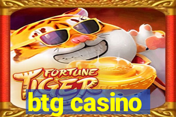 btg casino